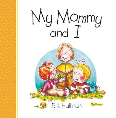 My Mommy and I: P.K. Hallinan - Hallinan, P K