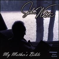 My Mother's Bible - John White