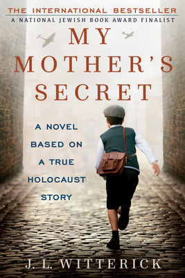 My Mother's Secret: Based on a True Holocaust Story - Witterick, J L
