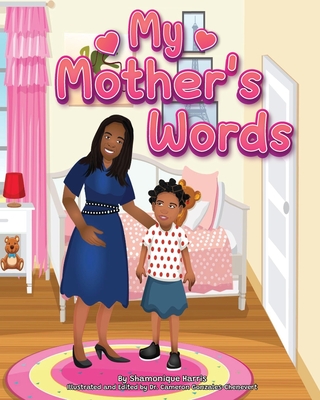 My Mother's Words - Gonzales-Chenevert, Cameron (Illustrator), and Harris, Shamonique