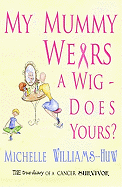 My Mummy Wears a Wig - Does Yours?