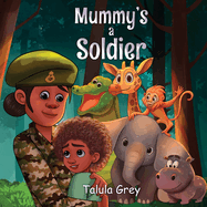 My Mummy's a Soldier: In the British Army