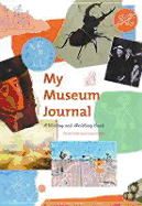 My Museum Journal: A Writing and Sketching Book