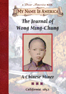 My Name Is America: The Journal of Wongming-Chun, a Chinese Miner - Yep, Laurence, Ph.D.