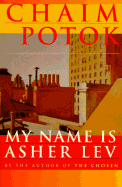 My Name is Asher Lev - Potok, Chaim