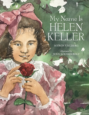 My Name Is Helen Keller - Uhlberg, Myron