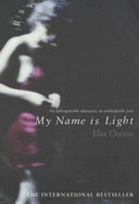 My Name is Light - Osorio, Elsa, and Jagoe, Catherine (Translated by)