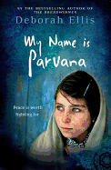 My Name Is Parvana - Ellis, Deborah