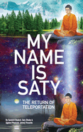 My Name Is Saty: The Return of Teleportation