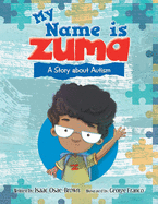 My Name Is Zuma: A Story About Autism