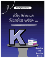 My Name Starts With...K: Coloring and Activity Book