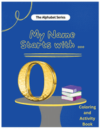 My Name Starts With...O: Coloring and Activity Book