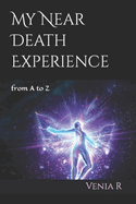 My Near Death Experience: from A to Z