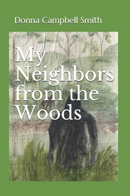 My Neighbors from the Woods - Smith, Donna Campbell