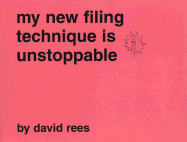 My New Filing Technique Is Unstoppable - Rees, David