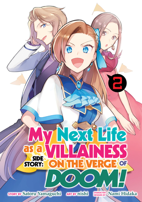 My Next Life as a Villainess Side Story: On the Verge of Doom! (Manga) Vol. 2 - Yamaguchi, Satoru, and Hidaka, Nami (Contributions by)