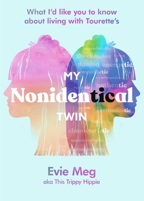 My Nonidentical Twin: What I'd Like You to Know about Living with Tourette's - Evie Meg-- This Trippy Hippie