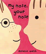 My Nose, Your Nose - Walsh, Melanie