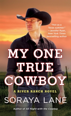 My One True Cowboy: A River Ranch Novel - Lane, Soraya