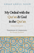 My Ordeal with the Qur'an and Allah in the Qur'an: A Journey from Faith to Doubt