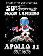 My Out Of This World Story Book Celebrating The 50th Anniversary Moon Landing Apollo 11 July 1969: story starters for kids including prompts with a space and astronaut theme