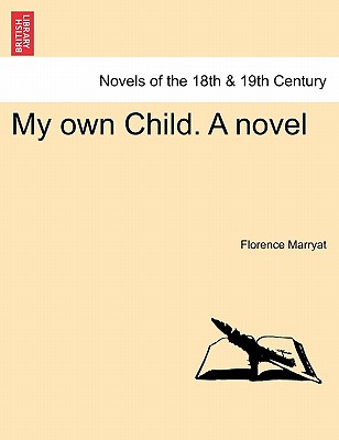 My Own Child. a Novel - Marryat, Florence