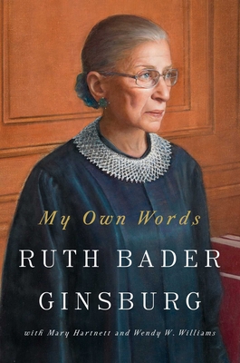 My Own Words - Ginsburg, Ruth Bader, and Hartnett, Mary, and Williams, Wendy W
