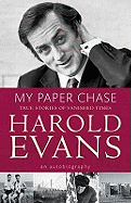 My Paper Chase: True Stories of Vanished Times: An Autobiography