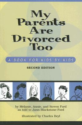 My Parents Are Divorced Too: A Book for Kids by Kids - Ford, Melanie, and Ford, Annie, and Ford, Steven