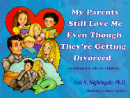 My Parents Still Love Me Even Though They're Getting Divorced: An Interactive Tale for Children