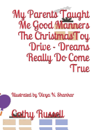 My Parents Taught Me Good Manners The Christmas Toy Drive - Dreams Really Do Come True