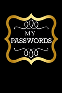 My Passwords: Log for every Password & Things I Can't Remember - Colorful Pages Organizer Log Book for Management of Internet Usernames URL's - Notebook Diary to Protect Your Valuable Addresses & User Generated Online Information Content - Log Tracker