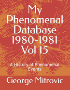 My Phenomenal Database 1980-1981 Vol 15: A History of Phenomenal Events