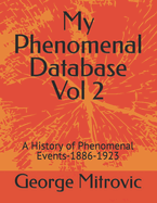 My Phenomenal Database Vol 2: A History of Phenomenal Events-1886-1923