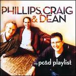 My Phillips, Craig & Dean Playlist