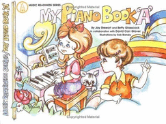 My Piano Book, Bk a: In Full Color - Glasscock, Betty, and Stewart, Jay, and Glover, David Carr