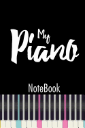 My Piano Notebook: Blank Lined Journal for Piano Students