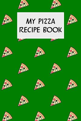 My Pizza Recipe Book: Cookbook with Recipe Cards for Your Pizza Recipes - Cassidy, M