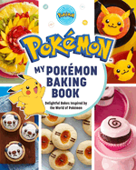 My Pokmon Baking Book: Delightful Bakes Inspired by the World of Pokmon