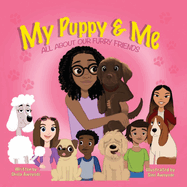 My Puppy and Me: All About Our Furry Friends