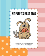 My Puppy's First Year: Scrapbook and Journal Memory Book