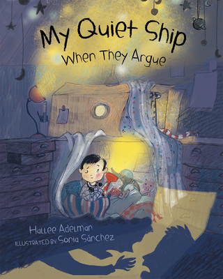 My Quiet Ship: When They Argue - Adelman, Hallee