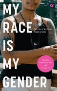 My Race Is My Gender: Portraits of Nonbinary People of Color