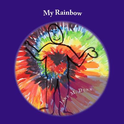 My rainbow: An introduction to our feelings and their impact - Dunn, Jane M