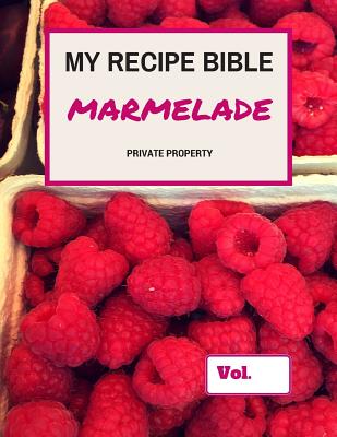 My Recipe Bible - Marmelade: Private Property - Mueller, Matthias