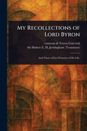 My Recollections of Lord Byron