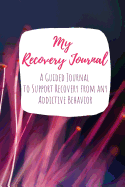 My Recovery Journal A Guided Journal to Support Recovery from any Addictive Behavior: Sobriety Journal Pink Flower Stamens Photo