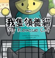 My Rescue Cat: A Cantonese/English Bilingual Rhyming Story Book (with Traditional Chinese and Jyutping)