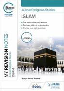 My Revision Notes: A-level Religious Studies Islam