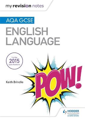 My Revision Notes: AQA GCSE English Language - Brindle, Keith